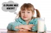 Is Organic Milk Healthy?