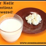 Kefir FAQ by Homemade Mommy
