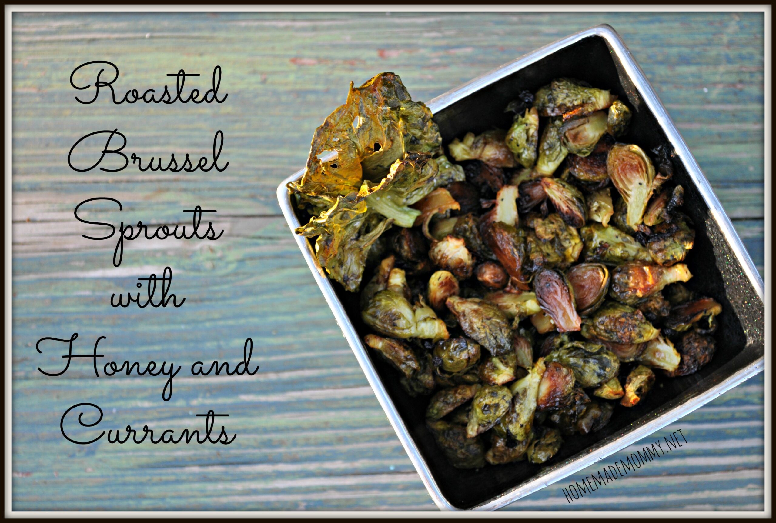 Roasted Brussel Sprouts with Honey and Currants by Homemade Mommy