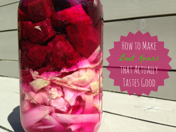 How to Make Beet Kvass that Actually Tastes Good
