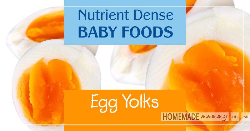 Nutrient Dense Baby Foods:  Egg Yolks