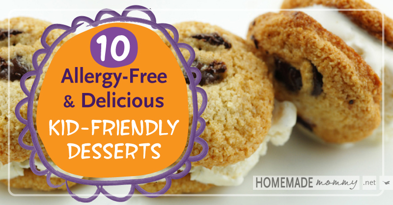 10 Allergy-Free & Delicious Kid-Friendly Desserts!