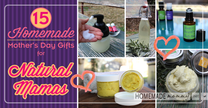 15 Homemade Mother’s Day Gifts For Natural Mamas