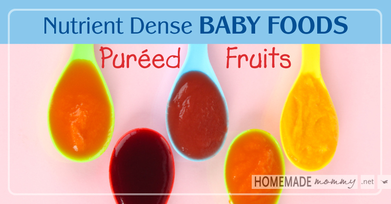 Nutrient Dense Baby Foods:  Pureed Fruits